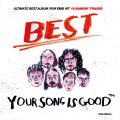 Your Song is Good/ BEST
